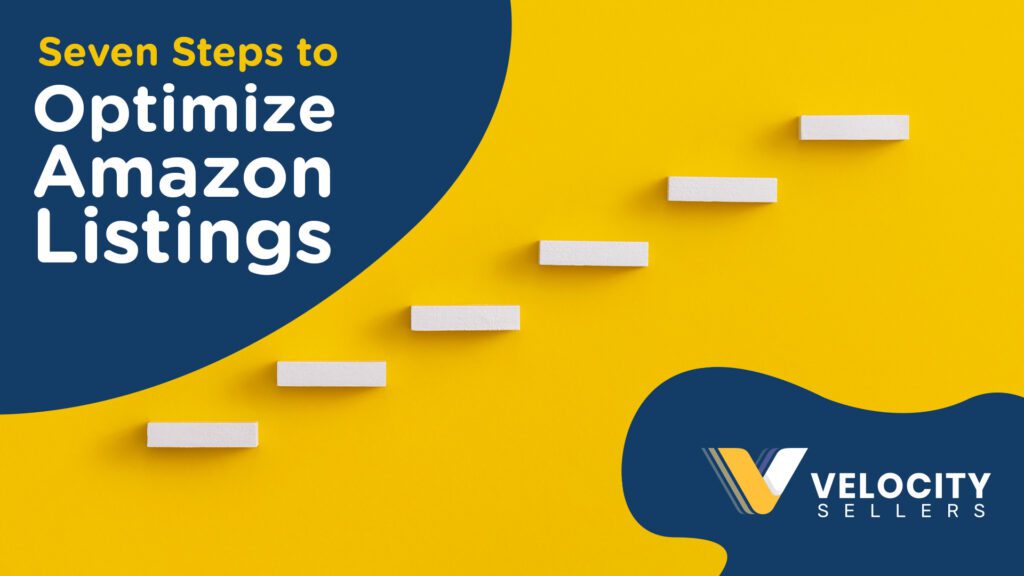 Seven Steps to Optimize Amazon Listings - Yellow Screen with 7 White Steps on Wal