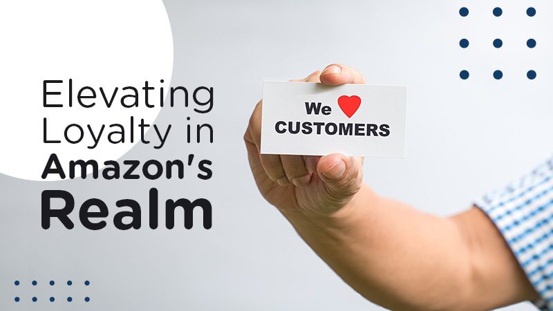 Image portraying a hand holding a "We Love Customers" note, symbolizing a commitment to customer loyalty on Amazon