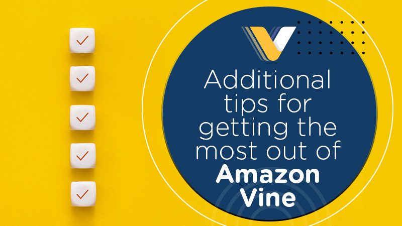 Additional tips for getting the most out of Amazon Vine.