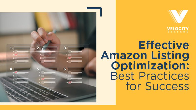Effective Amazon Listing Optimization: Best Practices for Success