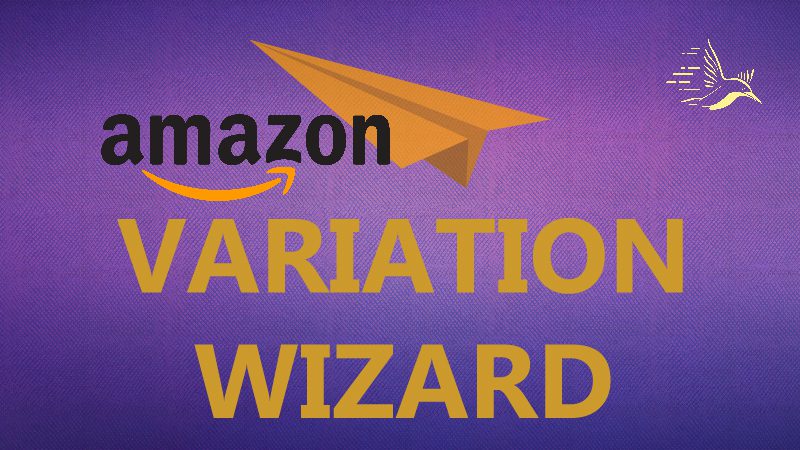 Amazon Variation Wizard: What It Is And How It Can Help