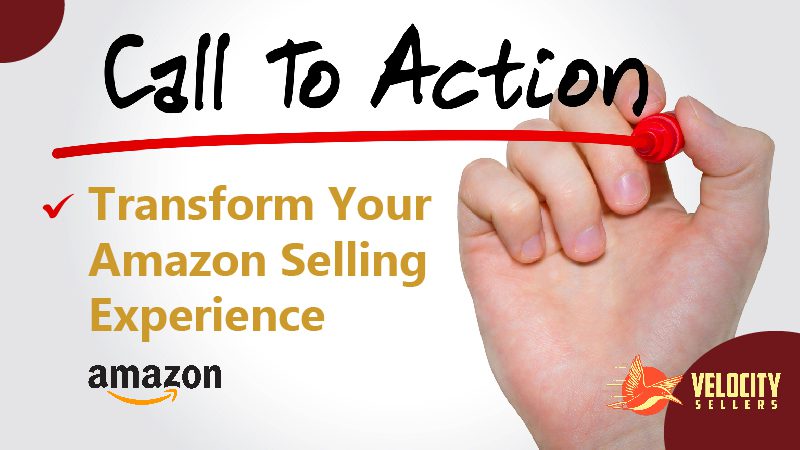 A hand with a red marker emphasizing “Call to Action” and checking off “Transform Your Amazon Selling Experience” on a white background.