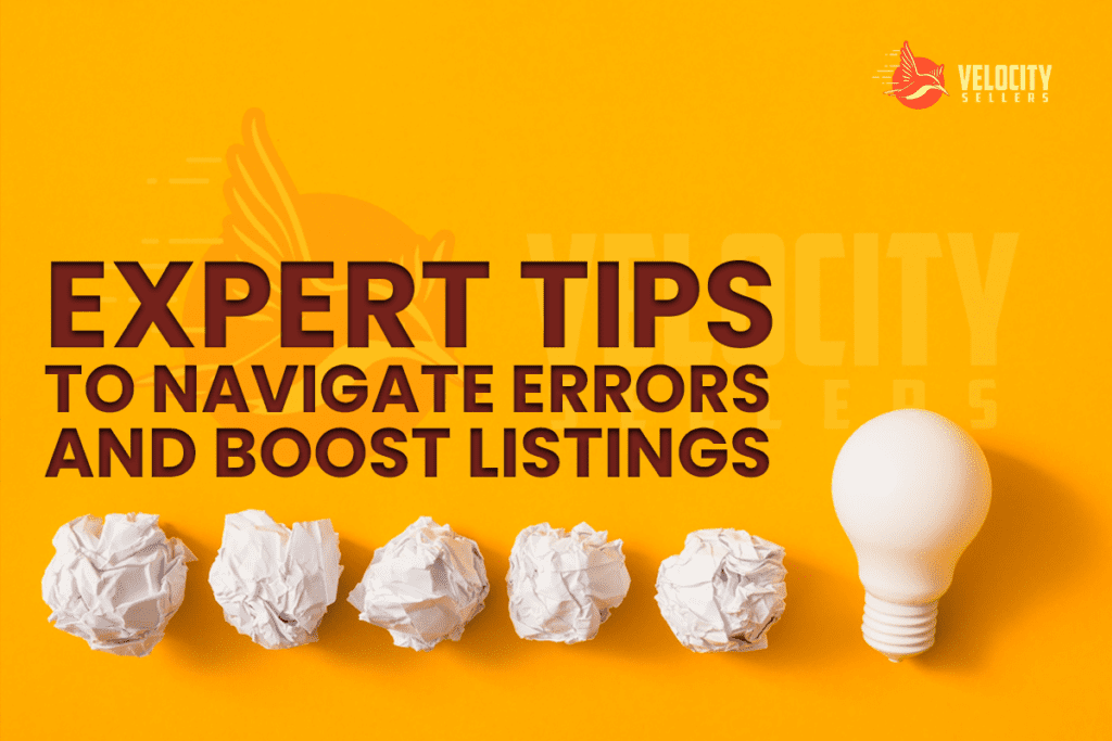 Expert Tips to Navigate Errors and Boost Listings - Amazon Seller Success