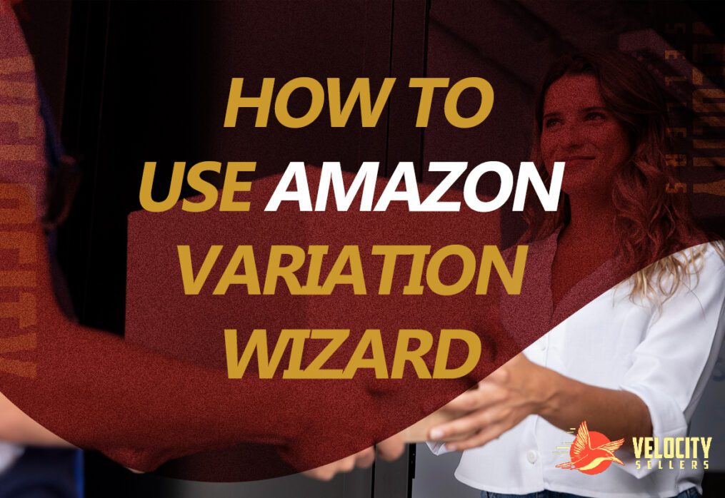 How to Use Amazon Variation Wizard