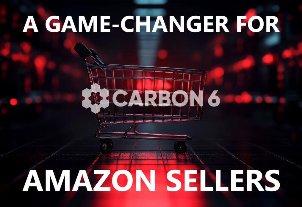 Carbon6 Services: A Game-Changer for Amazon Sellers