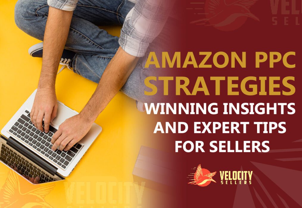 Amazon PPC Strategies: Winning Insights and Expert Tips