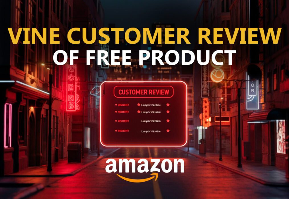 Vine Customer Review of Free Product: Key Insights You Need