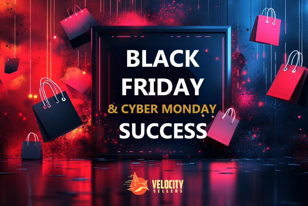 Black Friday and Cyber Monday Success – Proven Strategies to Maximize Sales and Profits