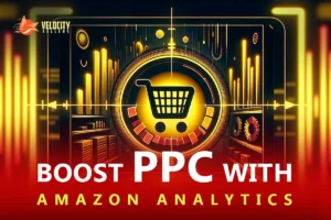 PPC on Amazon - Boost Your Ad Performance with Amazon Analytics