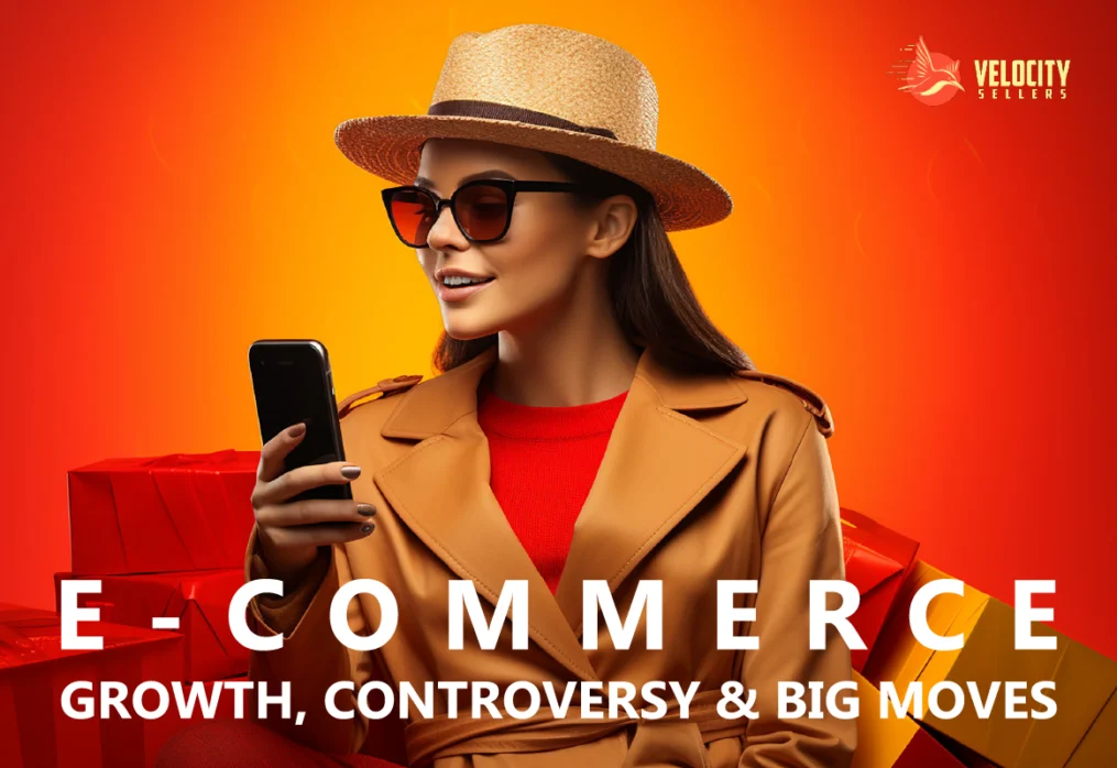 E-Commerce Growth, Controversy & Big Moves
